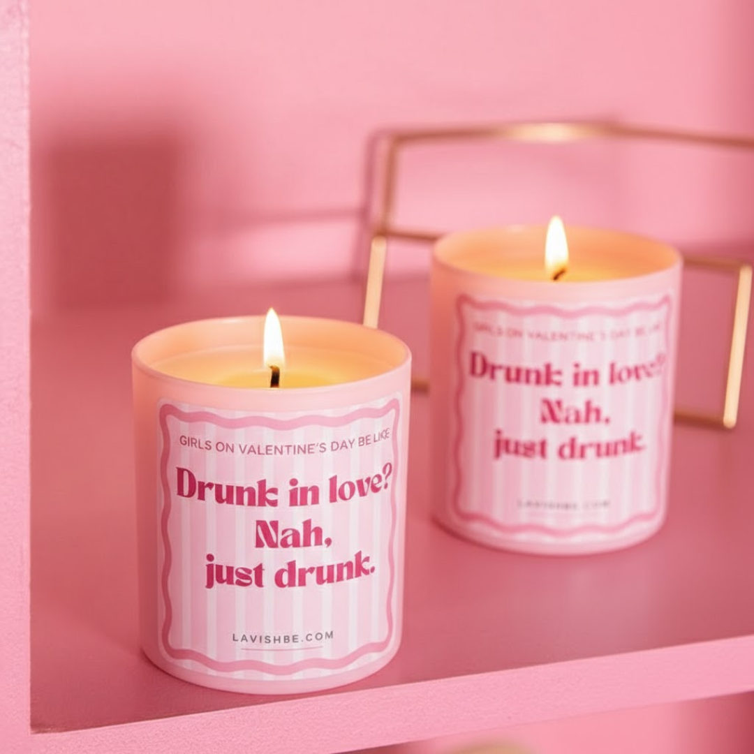 “Drunk in love? Nah, just drunk.” ароматна свещ