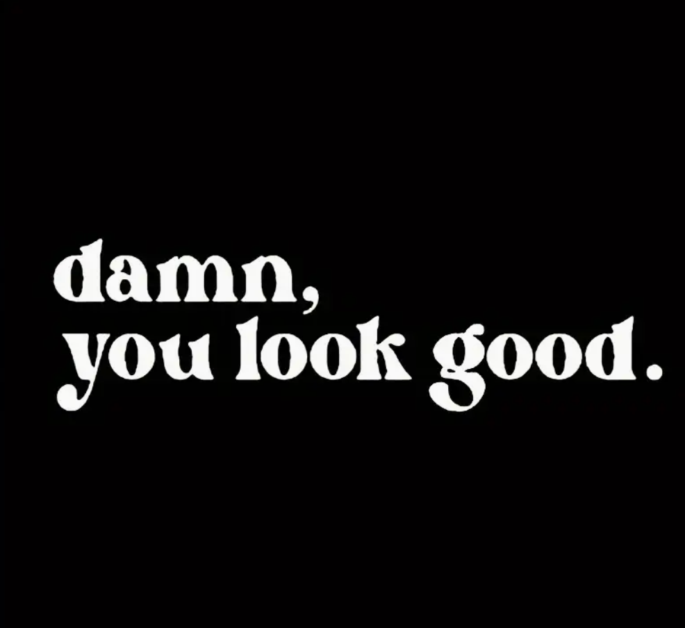 Damn You Look Good Стикер в Бяло