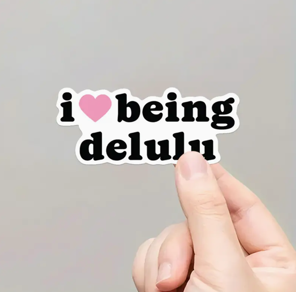 I Love Being Delulu Стикер