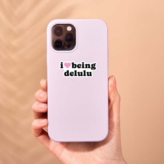 I Love Being Delulu Стикер