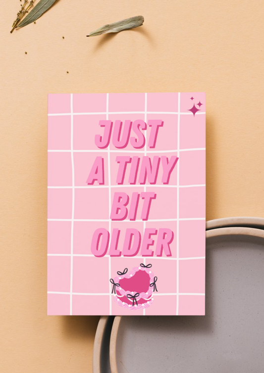 'Just a Tiny Bit Older' Картичка