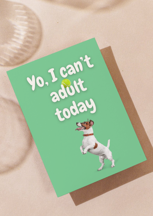 'Yo, I Can’t Adult Today' Картичка