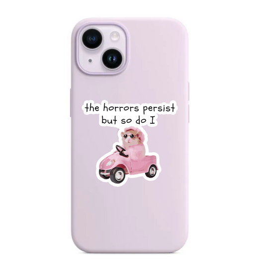The Horrors Persist But So do I Стикер