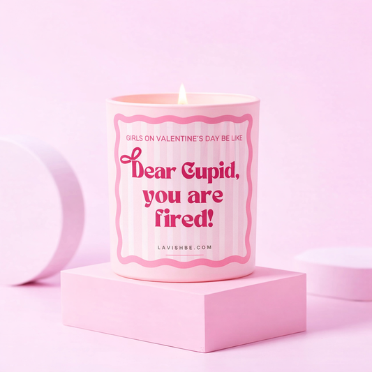 “Dear Cupid, you are fired!” ароматна свещ